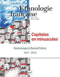 Revue d'ethnologie française n.4 : capitales minuscules - hommages à Daniel Fabre 1947 - 2016 (édition 2016)