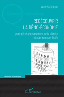 Redécouvrir la démo-économie : pour gérer le peuplement de la planète et pour refonder l'Asie