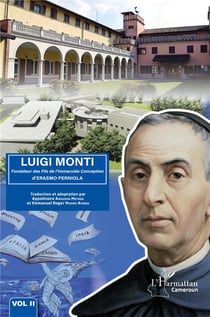 Luigi Monti t.2 : fondateur des fils de l'Immaculee Conception d'Erasmo Perniola