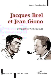 Jacques Brel et Jean Giono : des affinités non éléctives