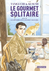 Le gourmet solitaire - les rêveries d'un gourmet solitaire