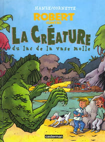 Robert contre la creature du lac de la vase molle