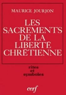 Les Sacrements de la liberté chrétienne selon l'Église ancienne