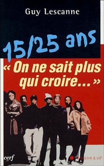 15 / 25 ans –- On ne sait plus qui croire...