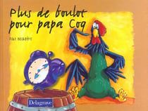 Plus de boulot pour papa coq