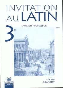 Invitation au latin 3eme : le livre du professeur