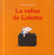La valise de Lolotte