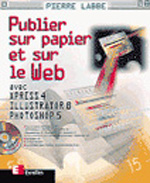 Publier sur papier et sur le web avec xpress, illustrator et photoshop