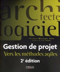 Gestion de projet - vers les méthodes agiles (2e édition)