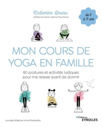Mon cours de yoga en famille - 80 postures et activités ludiques pour me relaxer avant de dormir