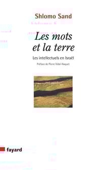Les mots et la terre - les intellectuels en Israël