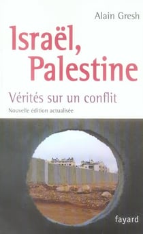 Israël, Palestine - vérités sur un conflit (édition 2007)