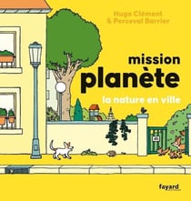 Mission Planète Tome 5 : La nature en ville
