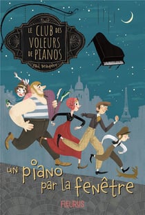 Le club des voleurs de pianos Tome 1 : un piano par la fenêtre