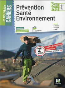 Les nouveaux cahiers : prévention santé environnement (PSE) - 1ère bac pro