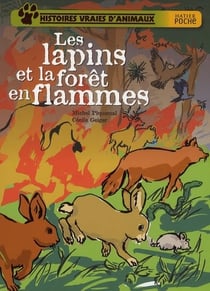 Histoires vraies d'animaux - les lapins et la forêt en flammes