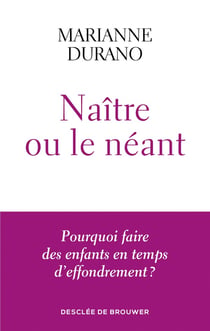 Naître ou le néant : Pourquoi faire des enfants en temps d'effondrement ?