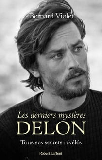 Les derniers mystères Delon : Tous ses secrets révélés