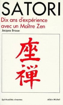 Satori - 10 ans d'expérience avec un maître zen