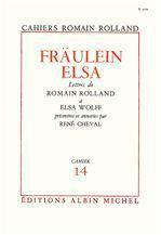 Fraulein elsa - lettres de romain rolland a elsa wolff, cahier n  14