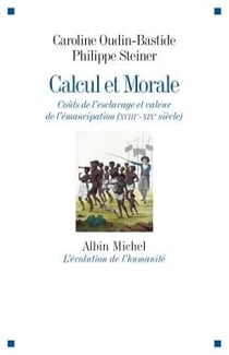 Calcul et morale - coût de l'esclavage et valeur de l'émancipation (XVIIIe - XIXe siècle)