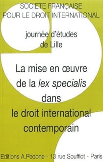 La mise en oeuvre de la lex specialis dans le droit international contemporain