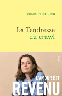 La tendresse du crawl - roman