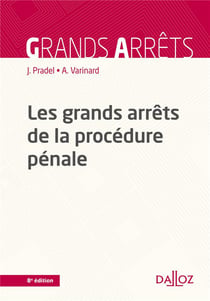 GRANDS ARRETS DE LA PROCEDURE PENALE (LES