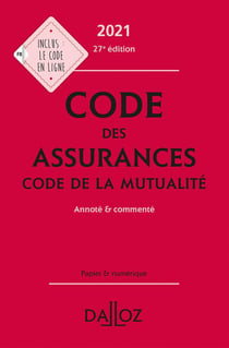 Code des assurances, code de la mutualité, annoté et commenté (édition 2021)