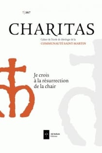 Charitas Tome 7 : je crois à la résurrection de la chair