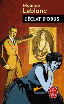 Arsène Lupin - l'éclat d'obus