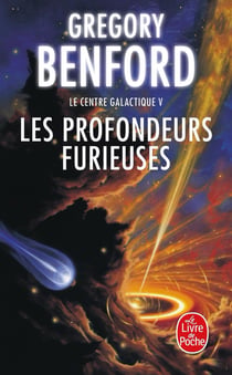Le centre galactique Tome 5 - les profondeurs furieuses