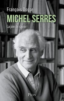 Michel Serres : La joie de savoir