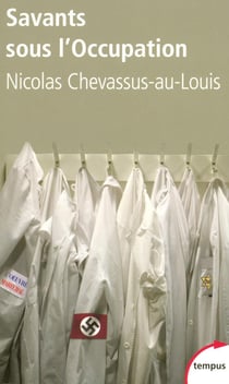Savants sous l'Occupation enquête sur la vie scientifique française entre 1940 et 1944