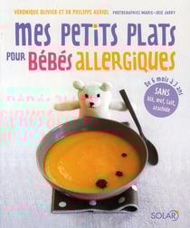 Mes petits plats pour bébé allergique