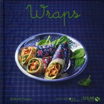 Wraps - variations gourmandes