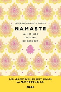 Namaste : La méthode indienne du bonheur