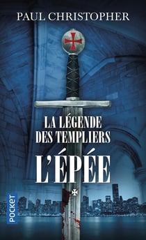La légende des Templiers Tome 1 : l'épée