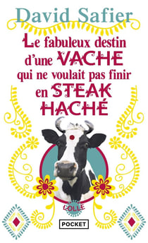 Le fabuleux destin d'une vache qui ne voulait pas finir en steack haché