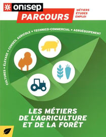 Les métiers de l'agriculture et de la forêt