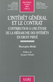 L'interet general et le contrat - vol411 - contribution a une etude de la hierarchie des interets en