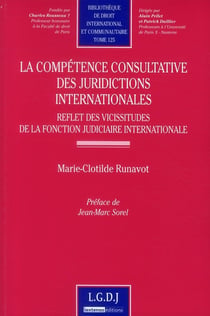 La compétence consultative des juridictions internationales : reflet des vicissitudes de la fonction judiciaire internationale