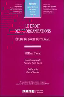 Le droit des réorganisations : étude de droit du travail