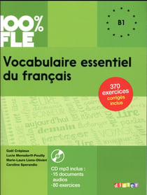 100% FLE : vocabulaire essentiel du français niveau B1