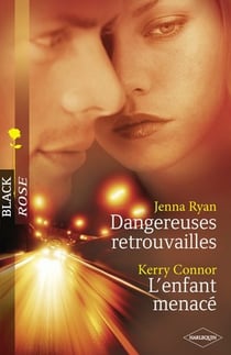 Dangereuses retrouvailles - l'enfant menacé