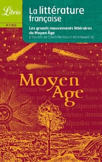 La littérature française - les grands mouvements littéraires du moyen âge
