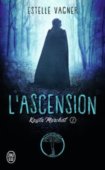 Kayla Marchal Tome 2 : l'ascension