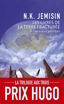 Les livres de la Terre Fracturée Tome 3 : Les cieux pétrifiés