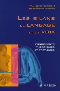 Les bilans de langage et de voix - fondements théoriques et pratiques