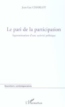 Le pari de la participation - approximation d'une activite politique